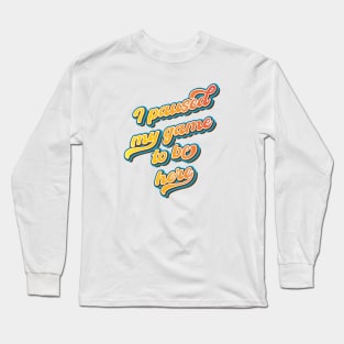 I paused my game to be here Long Sleeve T-Shirt